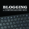 BLOGGING e COMUNICAZIONE WEB