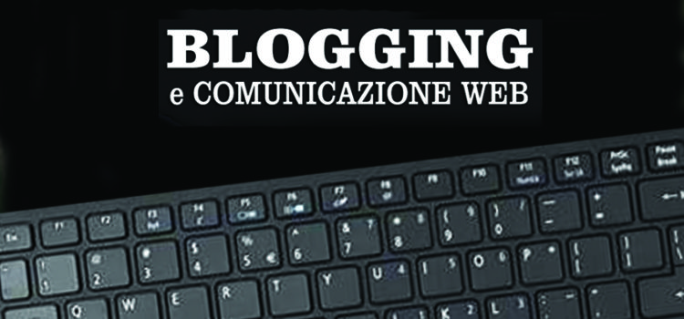 BLOGGING e COMUNICAZIONE WEB